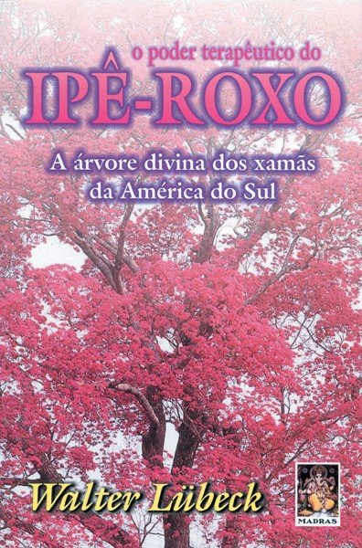 Livro O poder terapêutico do ipê roxo