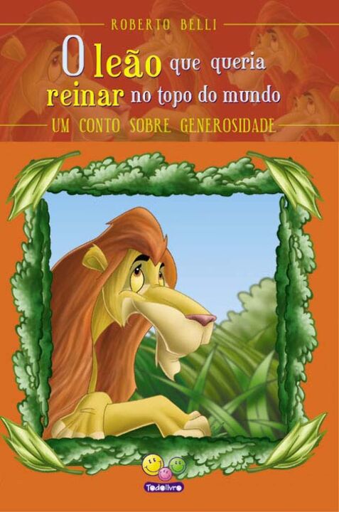 Livro Sentimentos:Leão que queria reinar no topo...