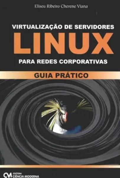 Livro Virtualização De Servidores Linux Redes Corporativa...