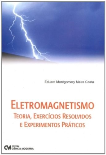 Livro Eletromagnetismo - Teoria, Exercícios Resolvidos E ...