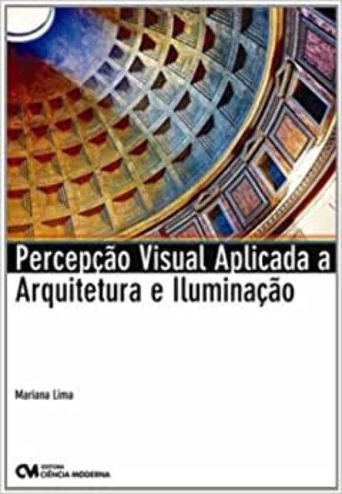 Livro Percepção Visual Aplicada A Arquitetura E Iluminaçã...