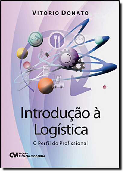Livro Introducao A Logistica - O Perfil Do Profissional -...