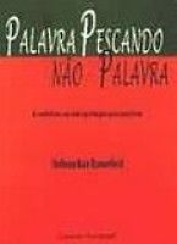 Livro Palavra pescando não-palavra: a metáfora na interpr...