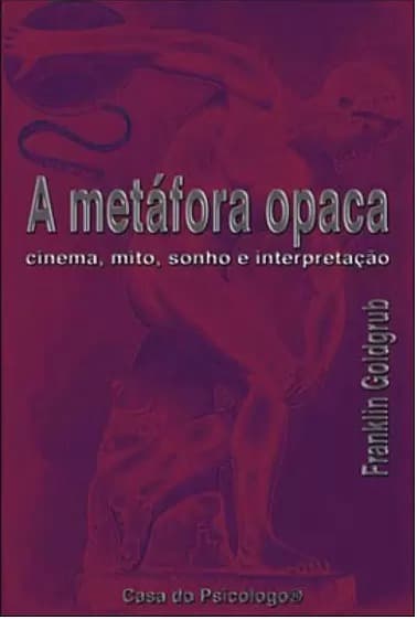 Livro Metáfora Opaca - Cinema, Mito, Sonho E Interpretação