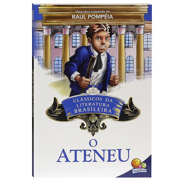 Livro Clássicos da Literatura: Ateneu, O