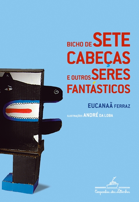 Livro Bicho de sete cabeças e outros seres fantásticos