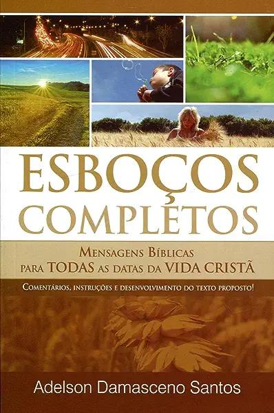 Livro Esboços Completos: Mensagens Bíblicas Para Todas As...