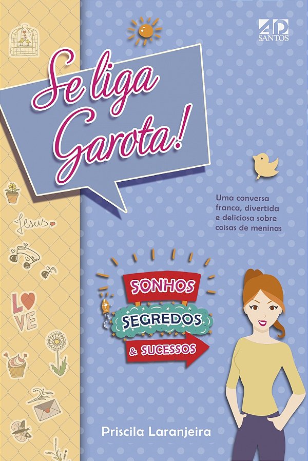Livro Se Liga, Garota! Sonhos Segredos Sucessos