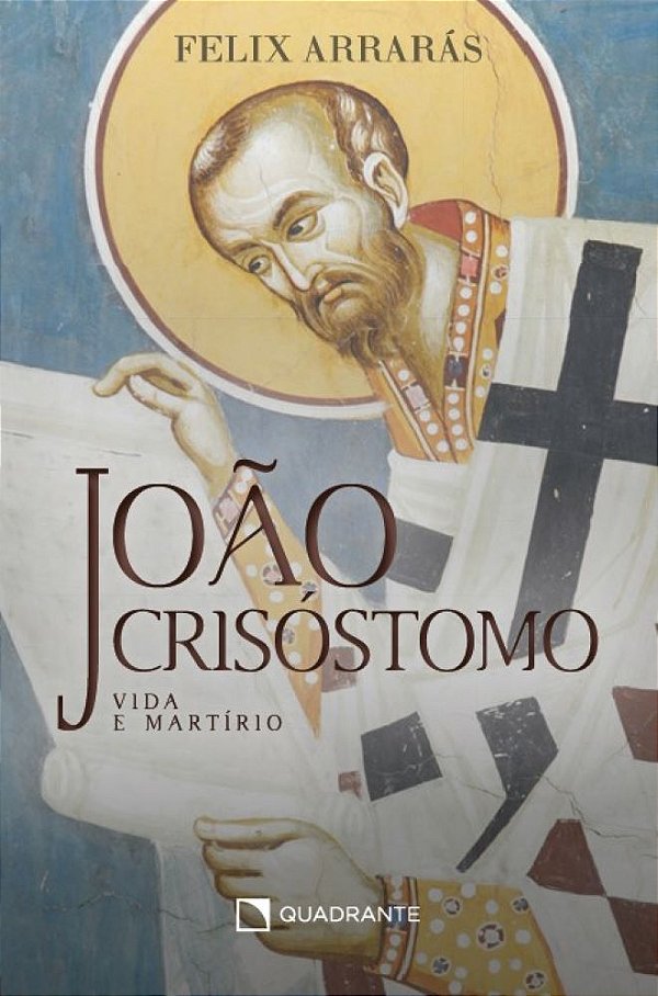 Livro João Crisóstomo: Vida e martírio