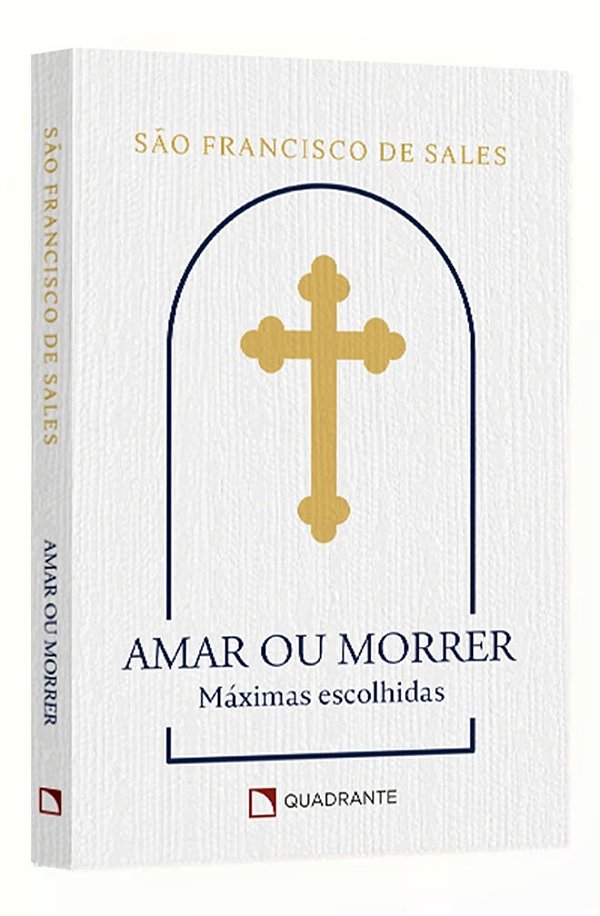 Livro Amar Ou Morrer - Máximas Escolhidas