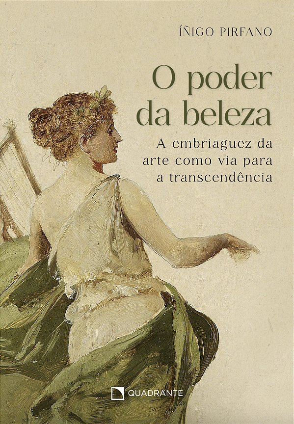 Livro O Poder Da Beleza: A Embriaguez Da Arte Como Via Pa...