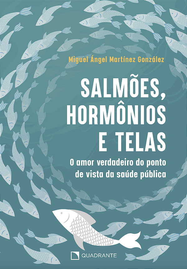 Livro Salmões, Hormônios E Telas: O Amor Verdadeiro Do Ponto De...