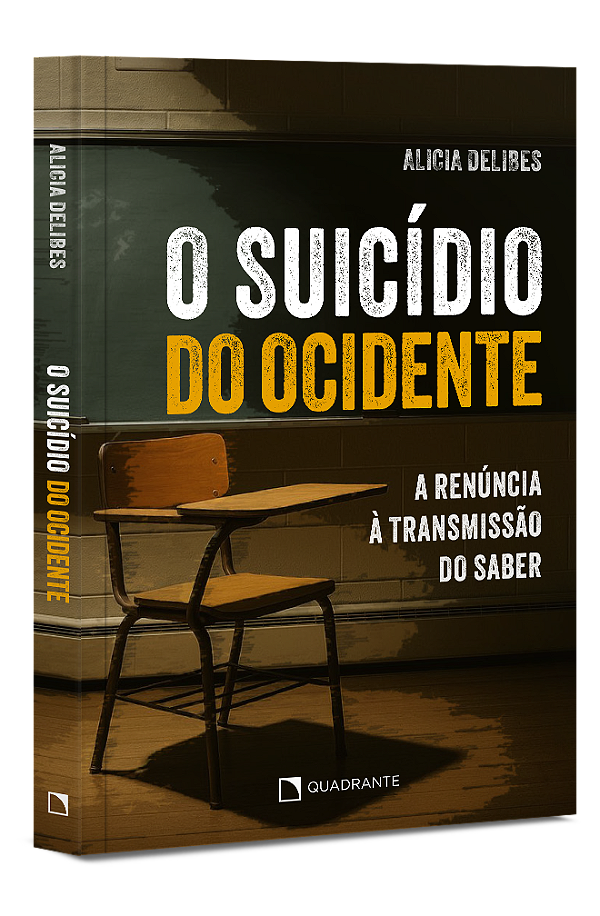 Livro O Suicídio Do Ocidente: A Renúncia À Transmissão Do Saber