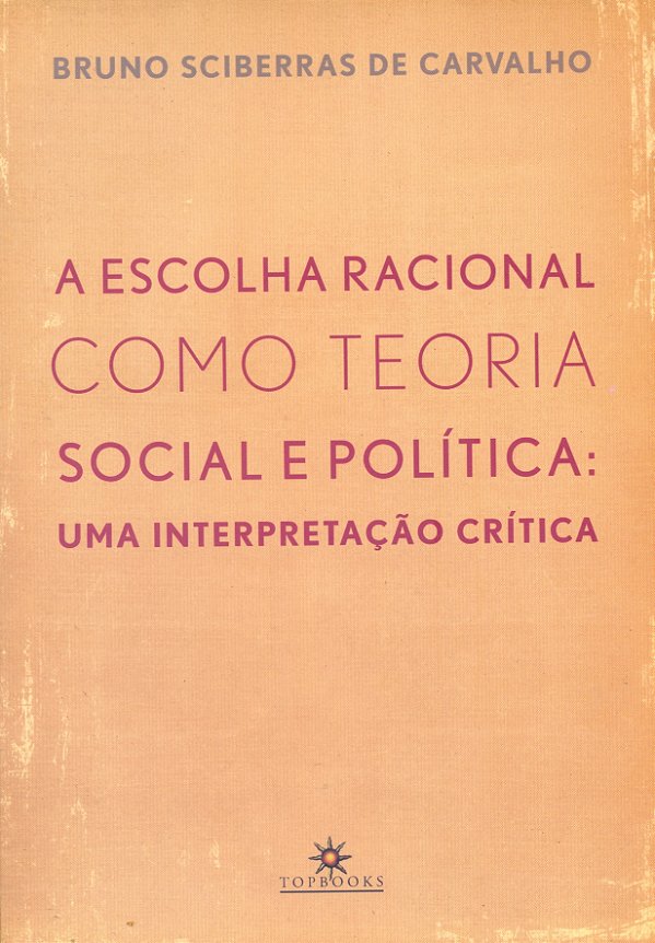 Livro A escolha racional como teoria social e política: u...