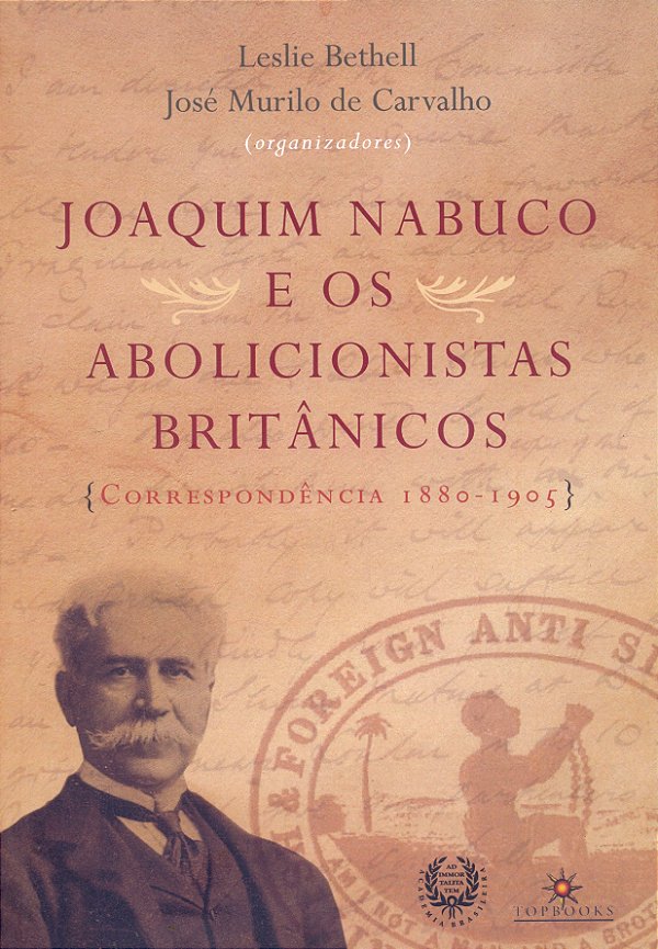 Livro Nabuco e os abolicinista britânicos: correspondenci...