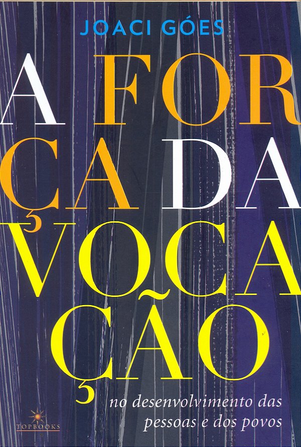 Livro A força da vocação no desenvolvimento das pessoas e...