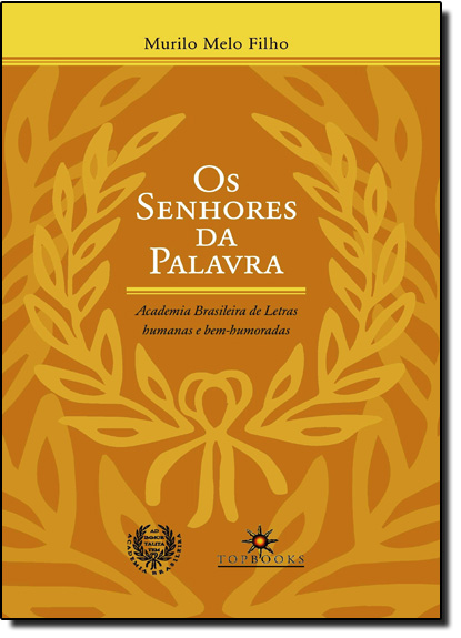 Livro Os Senhores Da Palavra - Academia Brasileira De Let...