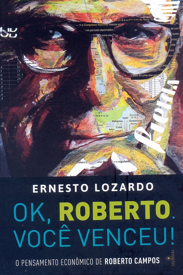 Livro Ok, Roberto. você venceu!: O pensamento econômico d...