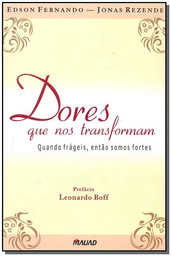 Livro Dores que nos transformam: quando frágeis, então so...