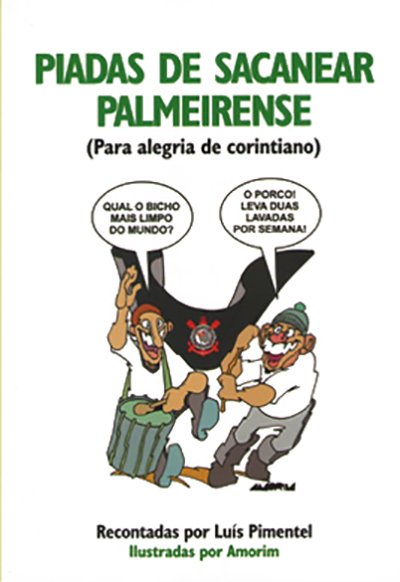 Livro Piadas de sacanear palmeirense. para alegria de cor...