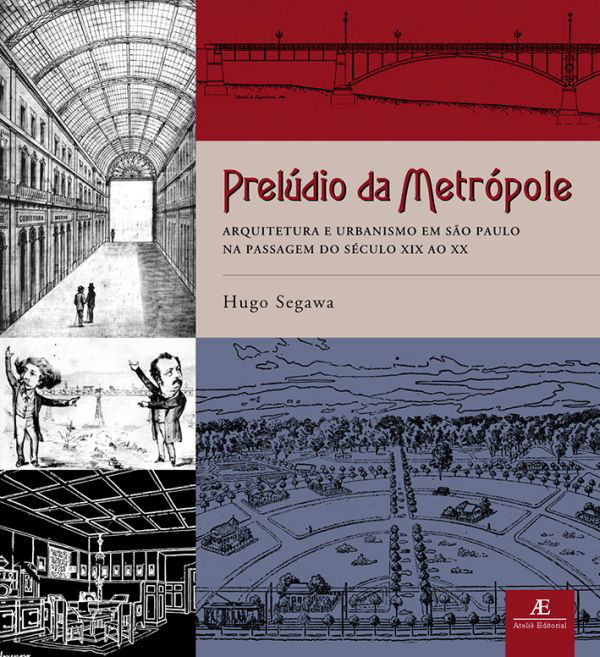 Livro Prelúdio da Metrópole: Arquitetura e Urbanismo em S...