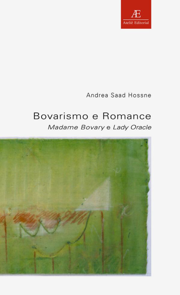 Livro Bovarismo e Romance: Madame Bovary e Lady Oracle (V...