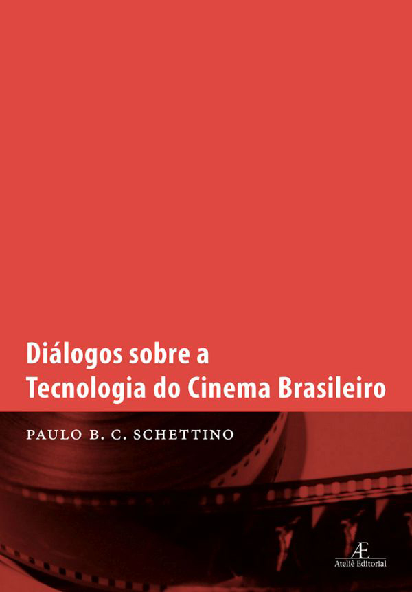 Livro Diálogos Sobre A Tecnologia Do Cinema Brasileiro