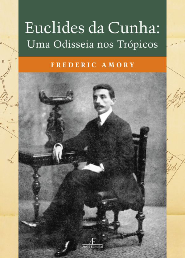 Livro Euclides Da Cunha - Uma Odisseia Nos Trópicos