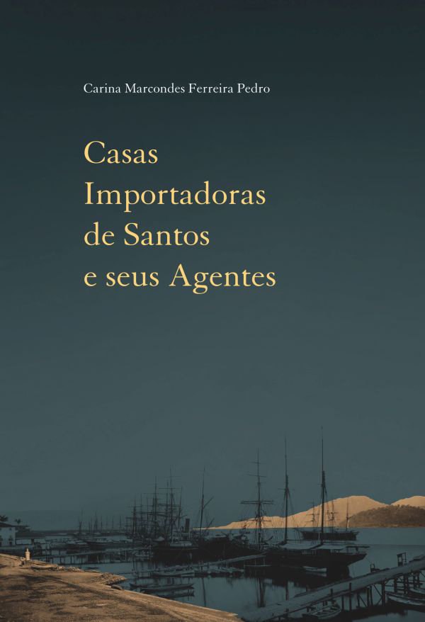 Livro Casas Importadoras De Santos E Seus Agentes - Comércio E ...