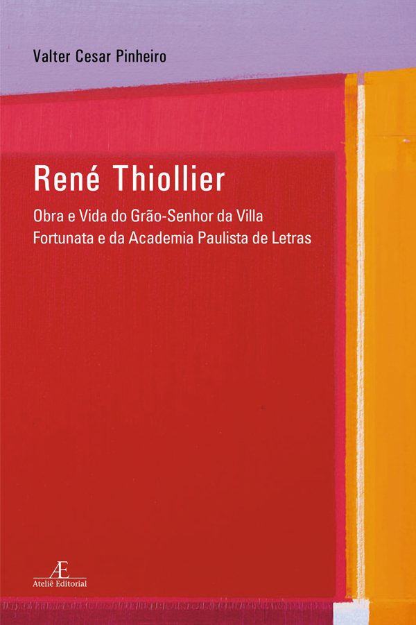 Livro René Thiollier - Obra E Vida Do Grão-Senhor Da Villa Fort...