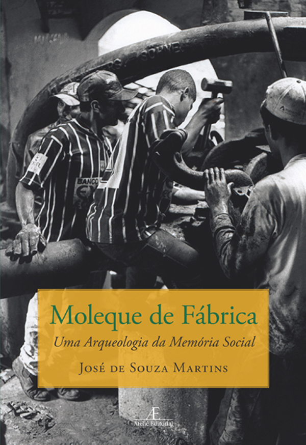 Livro Moleque de Fábrica: Uma Arqueologia da Memória Soci...