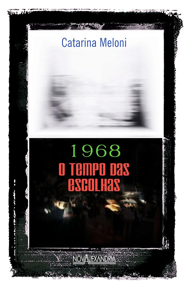 Livro 1968 o tempo das escolhas