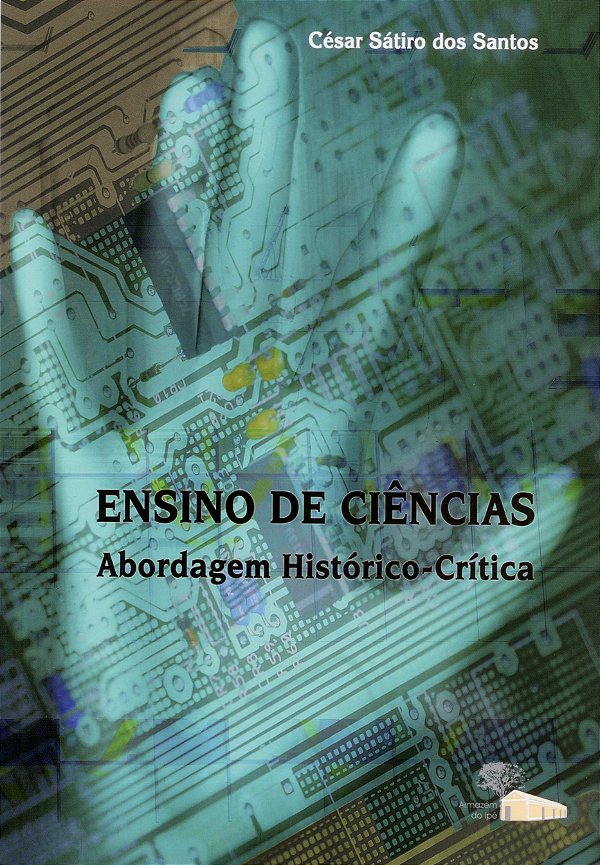 Livro Ensino De Ciencias: Abordagem Historico-Critica - 1