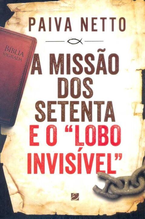 Livro A Missão Dos Setenta E O "Lobo Invisível"