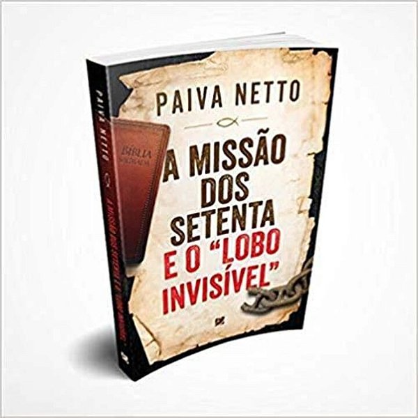 Livro A Missão Dos Setenta E O "Lobo Invisível"