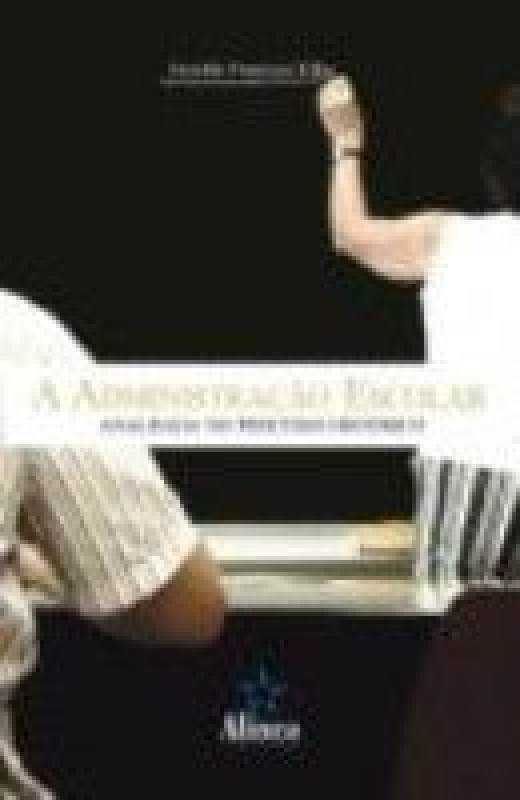 Livro A Administracao Escolar - Analisada No Processo Histor