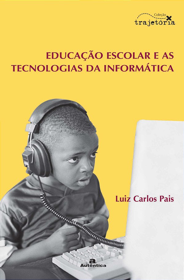 Livro Educação escolar e as tecnologias da informática