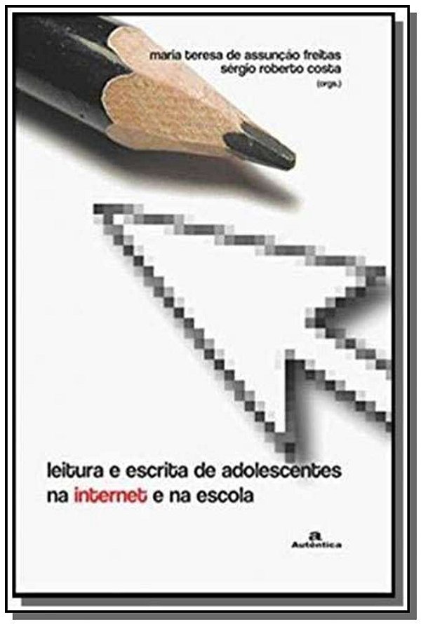 Livro Leitura e escrita de adolescentes na internet e na ...