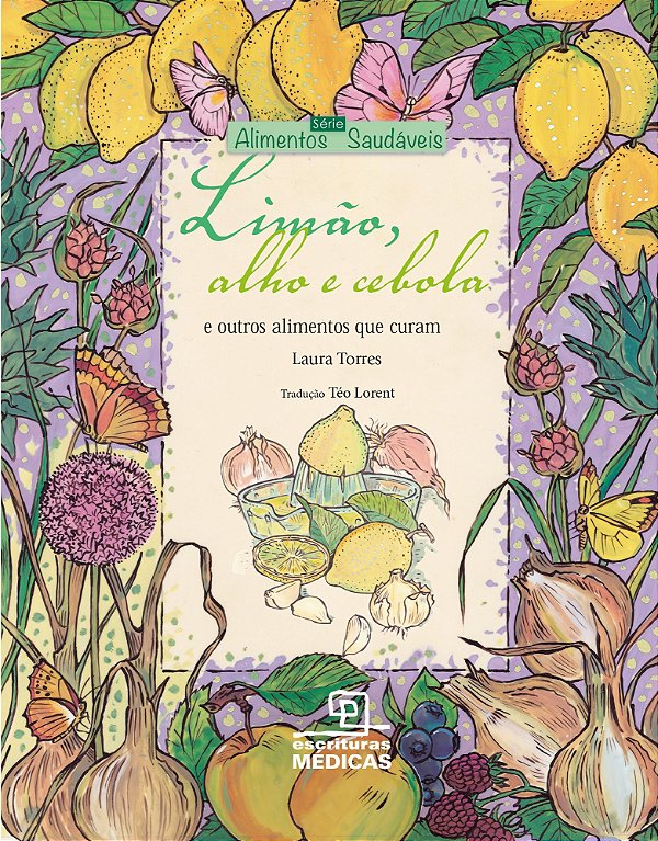 Livro Limão, alho e cebola: E outros alimentos que curam