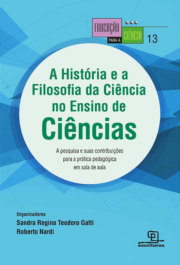 Livro A história e a filosofia da ciência no ensino de ci...