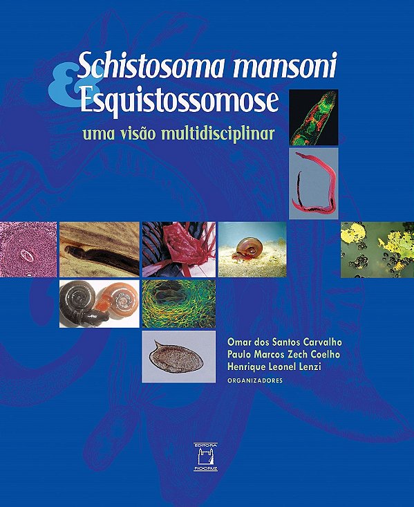 Livro Schistosoma Mansoni & Esquistossomose - Uma Visão Multidi...