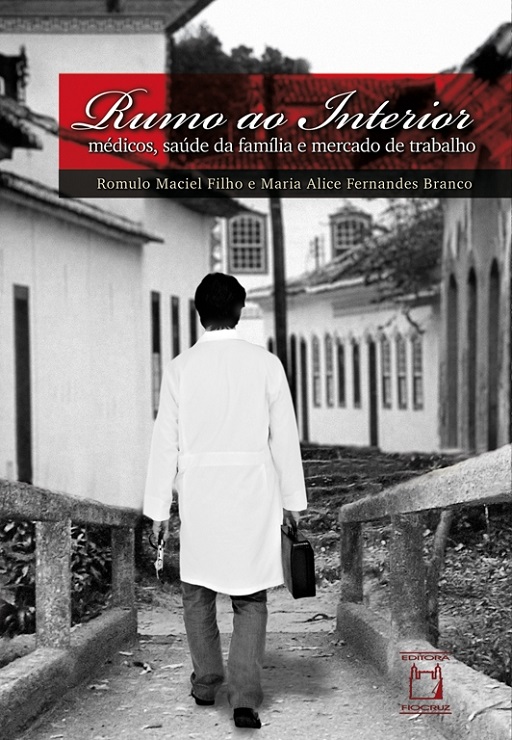 Livro Rumo Ao Interior - Médicos, Saúde Da Família E Mercado De...