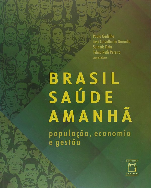 Livro Brasil Saúde Amanhã: População, Economia E Gestão