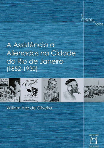 Livro A Assistência A Alienados Na Cidade Do Rio De Janeiro