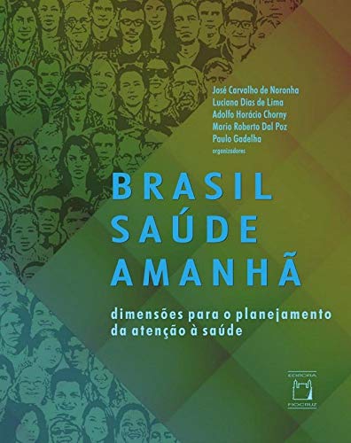 Livro Brasil Saúde Amanhã - Dimensões Para O Planejamento Da At...
