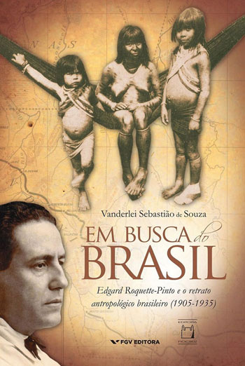 Livro Em Busca Do Brasil - Edgard Roquette-Pinto E O Retrato An...
