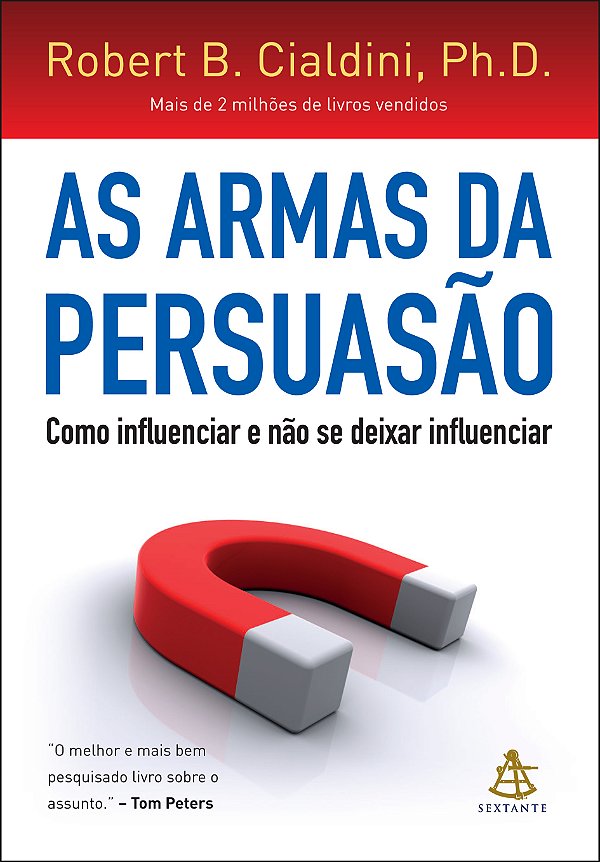 Livro As armas da persuasão: Como influenciar e não se de...