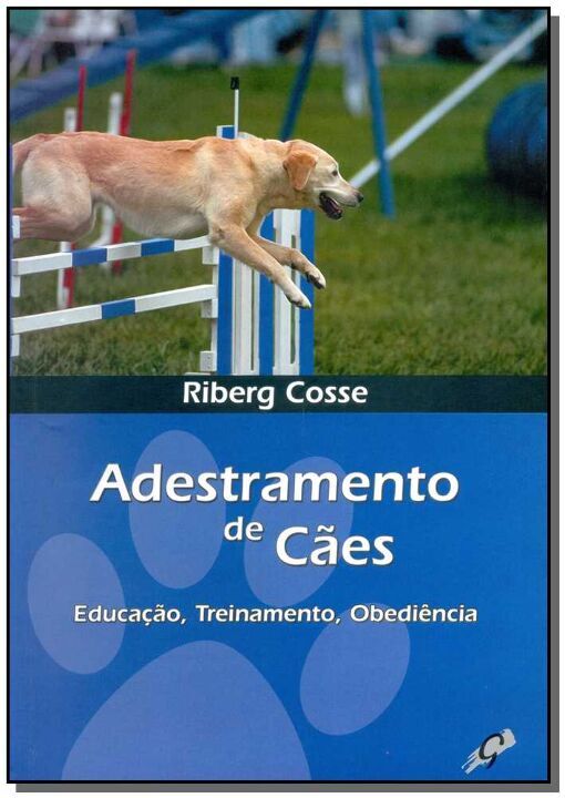 Livro Adestramento de cães: educação, treinamento, obediê...