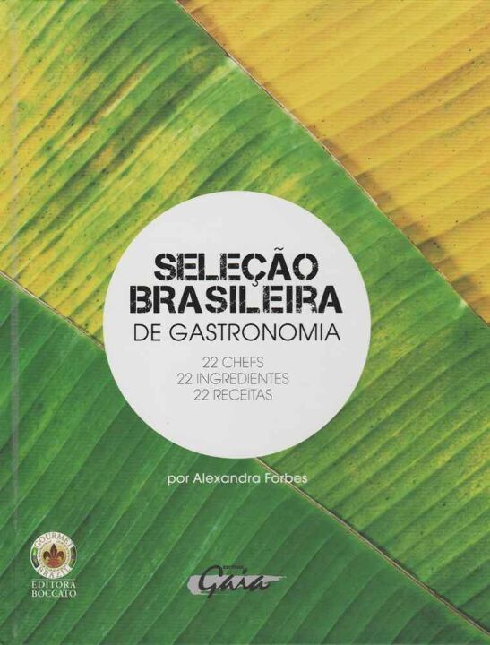 Livro Seleção brasileira de gastronomia: 22 chefs, 22 ing...