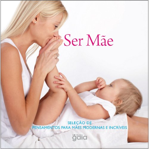 Livro Ser mãe: seleção de pensamentos para mães modernas ...